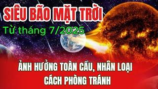 Bão mặt trời đổ bộ - ảnh hưởng con người - cách phòng tránh siêu bão mặt trời!