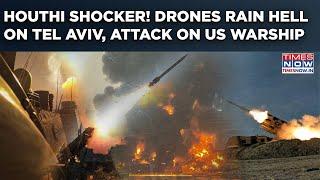 Houthi Drones Rain Hell On Tel Aviv, Ashkelon| Yemen Rebels Attack US Warship In Red Sea| IDF Alert