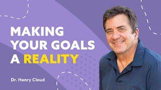 Learn the Tools To Bring Your Dreams to Fruition | Dr. Henry Cloud