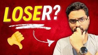 I am a LOSER yaar! (watch this if you are feeling DIRECTIONLESS in your CAREER GROWTH!) - NO BAKWAS!