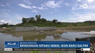 Bendungan Sepaku Semoi, Ikon Baru Kaltim