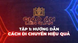 Muốn lên Cao Thủ nhất định phải biết cách di chuyển! - Giáo Án Liên Quân #1: Hướng dẫn di chuyển