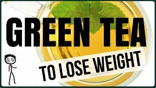 How to use Green Tea for Weight Loss: 5 Scientific Benefits