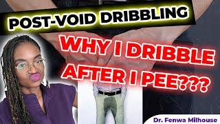 DRIBBLING AFTER PEE? | POST-VOID DRIBBLING | Dr. Milhouse