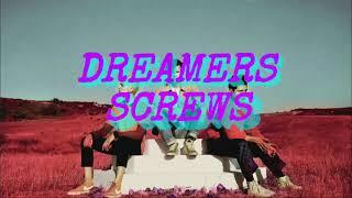 DREAMERS - Screws (Lyrics)