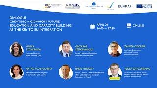 Dialogue: Creating a Common Future: Education and Capacity Building as the Key to EU Integration