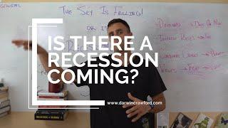 Is The Sky Falling?  Is There A Recession Coming? - Darwin Crawford