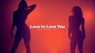 Love To Love You | Sensual Chill Soul Lofi Beat | Midnight & Bedroom Romantic Music