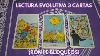 LECTURA TAROT EVOLUTIVO 3 CARTAS. ¡Rompe bloqueos! #leerlascartas #lecturatarot #aprendetarot #tarot