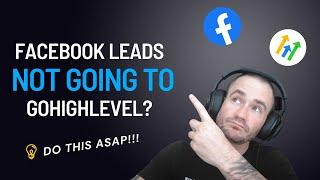 GoHighLevel and Facebook Lead Form Integration Fix To Send Leads To GoHighLevel