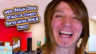 Meri Brown Does Stand-Up Comedy - Sister Wives BONUS Parody