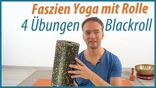 Faszien Yoga mit Rolle | 4 Übungen mit der Blackroll