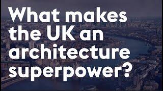 RIBA President Simon Allford on why the UK is an architecture powerhouse