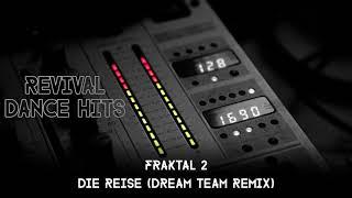 Fraktal 2 - Die Reise (Dream Team Remix) [HQ]