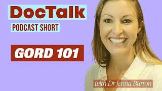 DocTalk-what is GORD