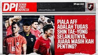 SHIN TAE YONG BERTUGAS DI AFF TANGANI TIMNAS INDONESIA, MASIH PENTING JUARA? - DPI - EPS 1452