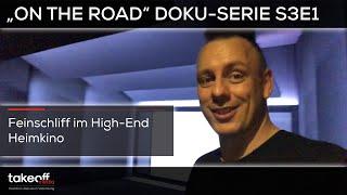 Heimkino Installation - Feinschliff im High-End Heimkino - "On the road" Heimkino Doku Serie S3E1