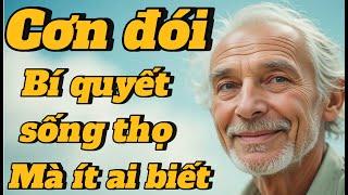 Không phải thuốc bổ, chính CƠN ĐÓI mới là bí quyết sống thọ trăm tuổi !