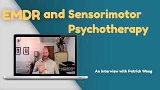 EMDR and Sensorimotor Psychotherapy - An Interview with Patrick Weeg