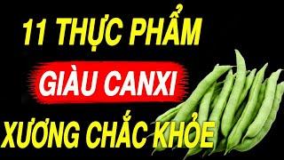 11 Thực phẩm chứa nhiều canxi giúp xương chắc khỏe ai cũng nên biết để sống khỏe mỗi ngày