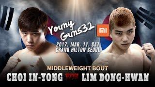 XIAOMI ROAD FC YOUNG GUNS 32 Choi In-Yong(최인용) vs Lim Dong-Hwan(임동환)