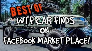 BEST OF WTF CAR FINDS ON FACEBOOK MARKET PLACE!