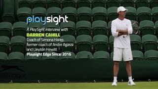 Tennis Coach Darren Cahill Discusses PlaySight's Smart Court Technology