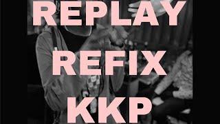 Replay (Refix) [Lyrics]