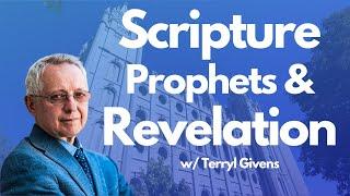 Interviewing scholar Terryl Givens- Biblical Scholarship, Scriptures, Revelation Prophets