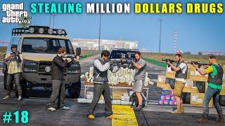 GTA 5 : STEALING GANG'S MILLION DOLLAR DRUGS || GAMEPLAY #18