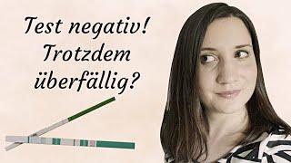 Periode überfällig aber Schwangerschaftstest negativ? I Zyklusgeflüster