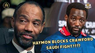 AL HAYMON BLOCKS TERENCE CRAWFORD & TURKI ALALSHIKH BIG FIGHT FOR SAUDI ARABIA???