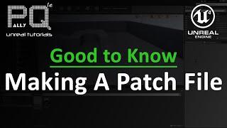 Unreal Engine 4 Good to Know - Making A Patch File