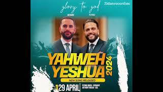 YAHWEH • YESHUA -Tony & Pepino