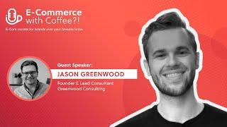 "Fit" for the Digital Transformation and E-Com with Jason Greenwood, Founder of Greenwood Consulting