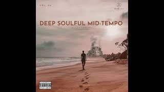 Deep Soulful Mid-Tempo Vol 36 MIxed By Dj Luk-C SA (My Birthday Celebration)2024