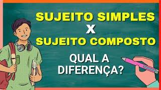 SUJEITO SIMPLES E COMPOSTO