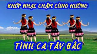 TÌNH CA TÂY BẮCKHỚP NHẠC CHẬM CÙNG HƯỚNG