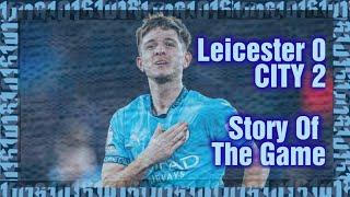 Leicester 0  Manchester CITY 2  29/12/24  Story Of The Game   "Haaland turns into a 7 foot Messi"