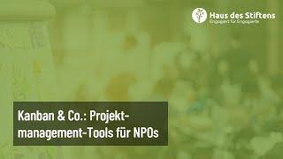 Kanban & Co.: Projektmanagement-Tools für NPOs – Haus des Stiftens