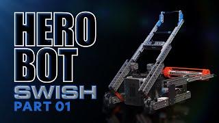 VEX IQ Rapid Relay | Hero Bot "Swish" | Part 1