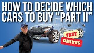 HOW TO DECIDE WHICH CARS TO BUY "PART II" // USE TEST DRIVES AS KEY SOURCE OF INFORMATION