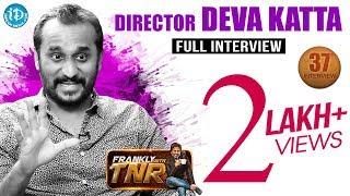 Director Deva Katta Exclusive Interview || Frankly With TNR #37 || Talking Movies With iDream #227