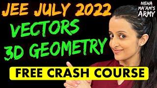 JEE MAIN 2022 JULY ATTEMPT : VECTORS & 3D GEOMETRY June PYQ's + NTA Selected Qs : NEHA AGRAWAL