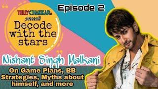 Decode with the stars - Ep 2 I Nishant Singh Malkani REVEALS his game plans, strategies, and more