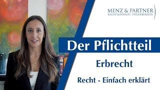 Der Pflichtteil - Wer bekommt ihn und wie hoch ist er? | ERBRECHT | Menz & Partner