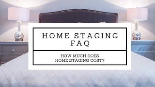 FAQ - How Much Does Home Staging Cost?