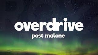 Post Malone - Overdrive (Lyrics)