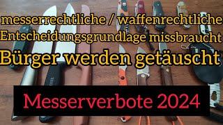 MESSERVERBOTE 2024 / Bürger werden getäuscht, waffenrechtliche Entscheidungsgrundlage missbraucht