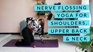 NERVE FLOSSING Yoga for Shoulders, Upper Back & Neck | Yoga by Biola